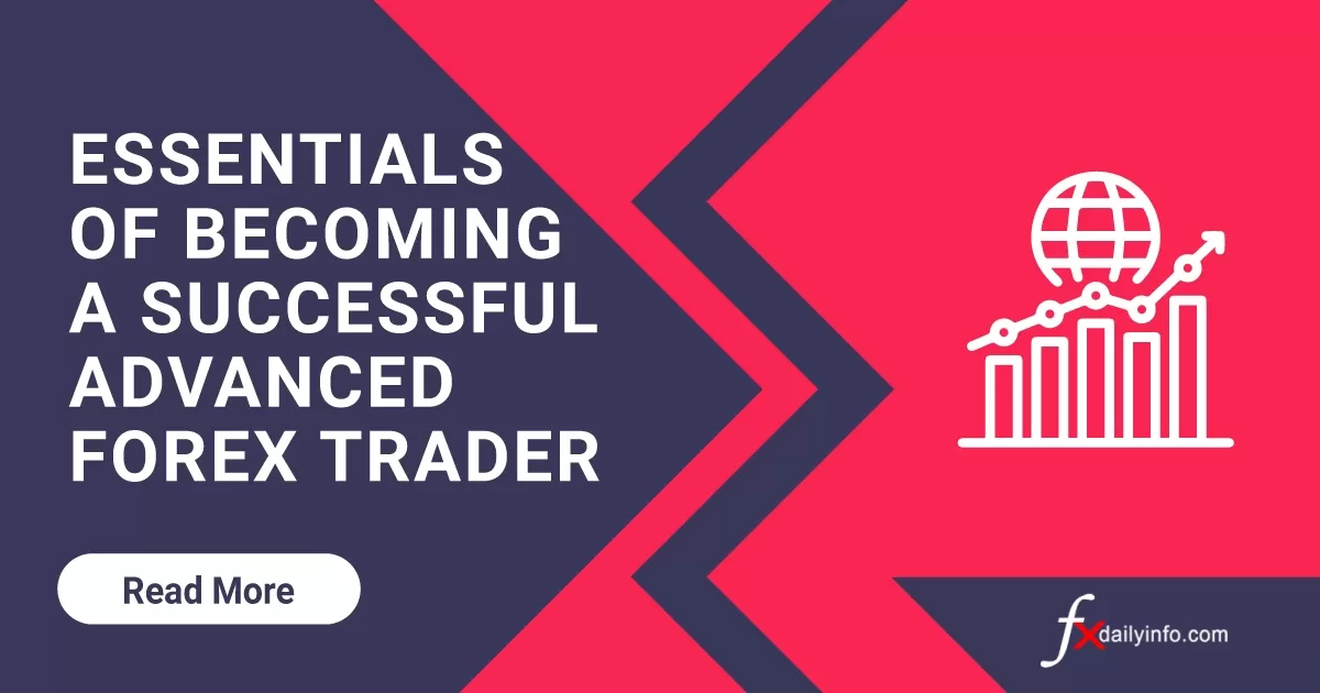 Essentials of becoming a successful advanced Forex trader
